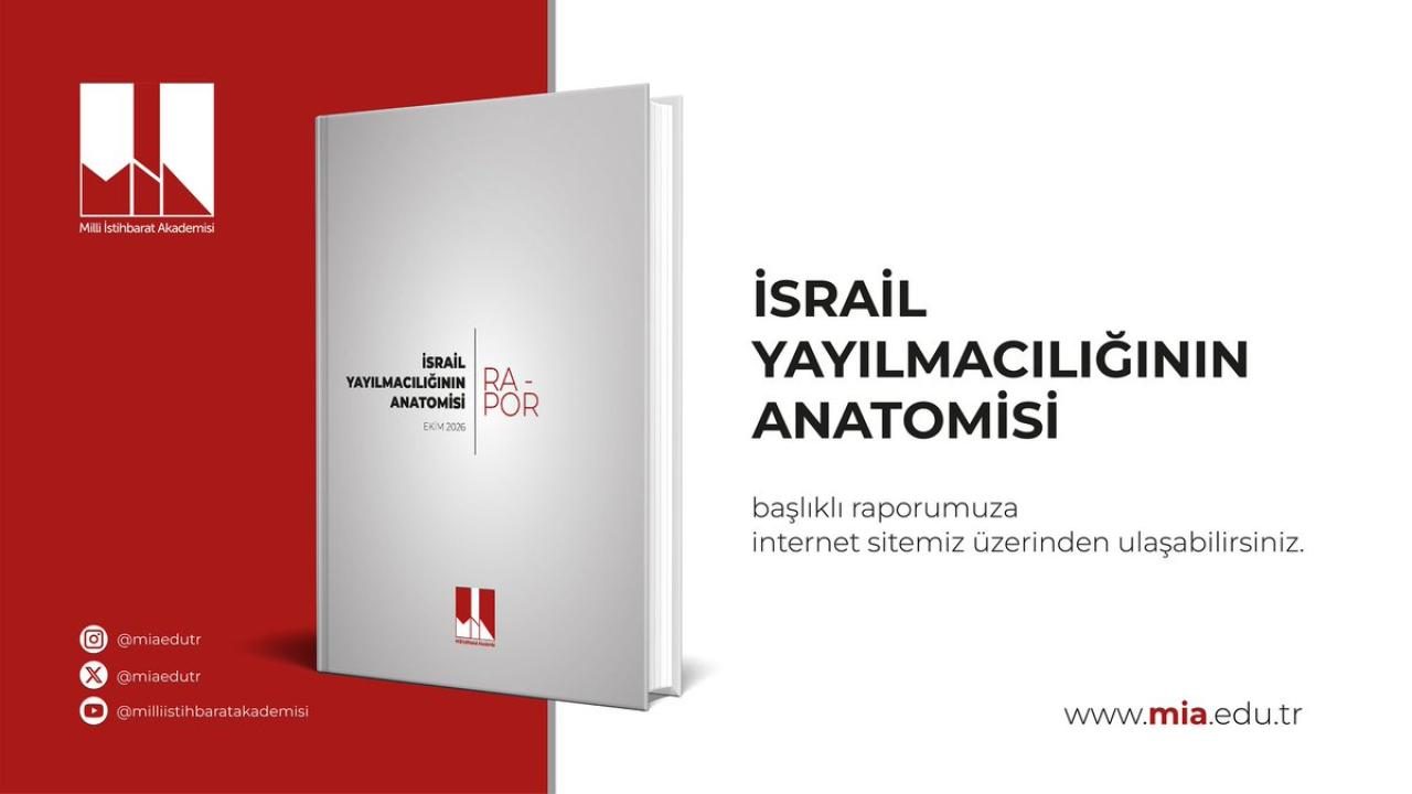 MİA'dan 'İsrail Yayılmacılığının Anatomisi' Raporu
